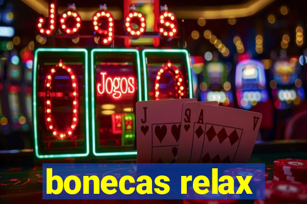 bonecas relax